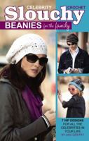 Crochet Celebrity Slouchy Beanies for the Family 1609000943 Book Cover