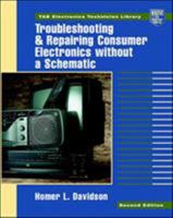 Troubleshooting and Repairing Consumer Electronics Without a Schematic 0070157650 Book Cover