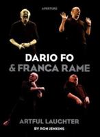 Dario Fo and Franca Rame: Artful Laughter 0893819476 Book Cover