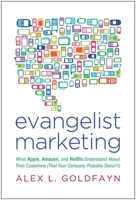 Evangelist Marketing: What Apple, Amazon, and Netflix Understand About Their Customers 1936661098 Book Cover