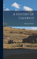 A History of Calexico 1015990258 Book Cover
