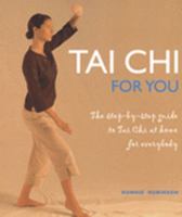 Tai Chi for You: The Step-by-step Guide to Tai Chi at Home for Everybody 1844832309 Book Cover