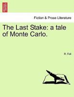 The Last Stake: a tale of Monte Carlo. 1241596204 Book Cover