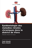 Épidémiologie des maladies rénales chroniques dans le district de Vlora (French Edition) 6209689620 Book Cover