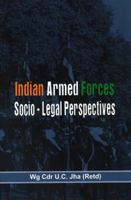 The Indian Armed Forces: Socio Legal Perspective 9380177224 Book Cover