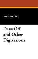 Days Off and Other Digressions 1517524857 Book Cover