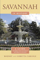 Savannah in History: A Guide to More Than 75 Sites in Historical Context 1683340272 Book Cover