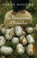 The Pomegranates of Kandahar 0701181311 Book Cover