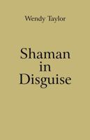 Shaman in Disguise 1846944341 Book Cover
