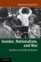 Gender, Nationalism, and War: Conflict on the Movie Screen 052117354X Book Cover