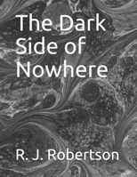 The Dark Side of Nowhere: Edition 2 1687164738 Book Cover