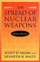 The Spread of Nuclear Weapons: A Debate Renewed 0393967166 Book Cover