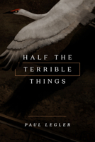 Half the Terrible Things 194616318X Book Cover