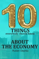 10 things about the economy: everybody should know 1973199300 Book Cover
