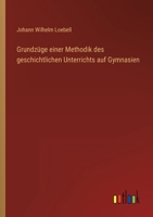 Grundz�ge Einer Methodik Des Geschichtlichen Unterrichts Auf Gymnasien 1519711387 Book Cover