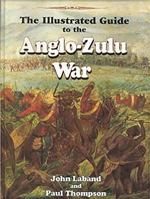 Illustrated Guide to the Anglo-Zulu War 0869809733 Book Cover