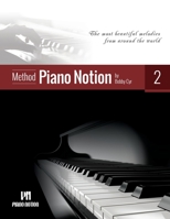Piano Notion Method Book Two: The most beautiful melodies from around the world B07W7GTVCJ Book Cover