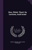 Diss. Philol. Theol. De Lectione, Audi Israel... 1346386366 Book Cover