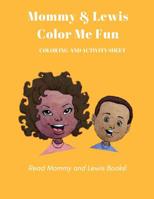 Mommy & Lewis ColorIng Me Fun 1973852098 Book Cover