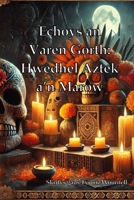 Echoys an Varen Gorth: Hwedhel Aztek a’n Marow B0FWQJZ141 Book Cover