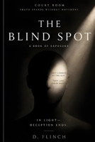 THE BLIND SPOT: Light Becomes Blindness B0H1WMHY44 Book Cover