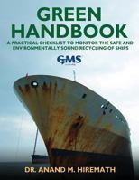 Green Handbook: A Practical Checklist to Monitor the Safe and Environmentally Sound Recycling of Ships 9387193608 Book Cover