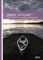 Paddle Scotland: An SCA Guide for Canoeists, Kayakers and Paddleboarders 1906095752 Book Cover