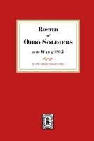 Roster of Ohio Soldiers in the War of 1812 1639146245 Book Cover