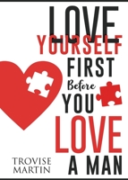 Love Yourself First Before You Love a Man 0578595265 Book Cover