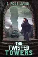 The Twisted Towers: Where Gods and Mortals Meet 1986268608 Book Cover