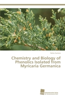 Chemistry and Biology of Phenolics Isolated from Myricaria Germanica 3838139682 Book Cover