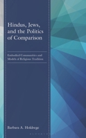 Hindus, Jews, and the Politics of Comparison: Embodied Communities and Models of Religious Tradition (Studies in Comparative Philosophy and Religion) 1666932159 Book Cover