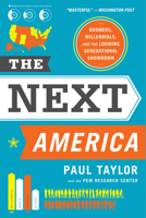 The Next America: Boomers, Millennials, and the Looming Generational Showdown 1610396197 Book Cover