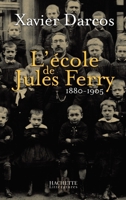 L'école de Jules Ferry 1880-1905 2012357202 Book Cover