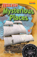 Teacher Created Materials - TIME For Kids Informational Text: Unsolved! Mysterious Places - Grade 4 - Guided Reading Level R 1433348284 Book Cover