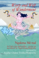 Warp and Weft of Wonderment, Volume 1: the Eighty-four Mahasiddhas, recounted by Ngak'chang Rinpoche 1898185689 Book Cover