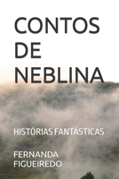 CONTOS DE NEBLINA: HISTÓRIAS FANTÁSTICAS (Portuguese Edition) 1549799177 Book Cover