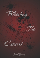Bleeding the canvas B0FDXBRKNZ Book Cover