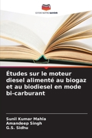 Études sur le moteur diesel alimenté au biogaz et au biodiesel en mode bi-carburant (French Edition) 6208547369 Book Cover