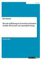 Was die Aufkl�rung im Fernsehen behindert (Politik, Wirtschaft und Spezialfall Krieg) 3638882705 Book Cover