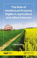 The Role of Intellectual Property Rights in Agriculture and Allied Sciences 1774633922 Book Cover