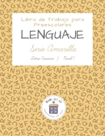 Libro de Trabajo para Preescolares de Lenguaje Serie Amarilla Letra Cursiva (Libros de trabajo de Lenguaje para Primeros Lectores Letra Cursiva) (Spanish Edition) B0CNXTTJ2F Book Cover