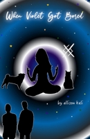 When Violet Got Bored B0C532R44Y Book Cover