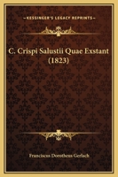 C. Crispi Salustii Quae Exstant (1823) 1164594311 Book Cover