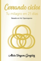 Libro "Cerrando ciclos": Tu milagro en 21 días (Spanish Edition) 1093122161 Book Cover