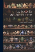 La Buca Di Monteferrato: Lo Studio D'atene; E Il Gagno 1021745758 Book Cover