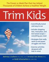 Trim Kids(TM): The Proven 12-Week Plan That Has Helped Thousands of Children Achieve a Healthier Weight 0060934174 Book Cover