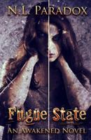 Fugue State : An Awakened Novel 1981454195 Book Cover