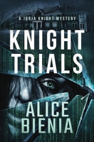 Knight Trials: A Jorja Knight Mystery 1777177960 Book Cover