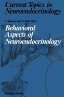 Behavioral Aspects of Neuroendocrinology (Current Topics in Neuroendocrinology) 3642758398 Book Cover
